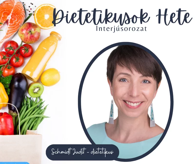 Dietetikusok Hete: Interjúsorozat – Schmidt Judit